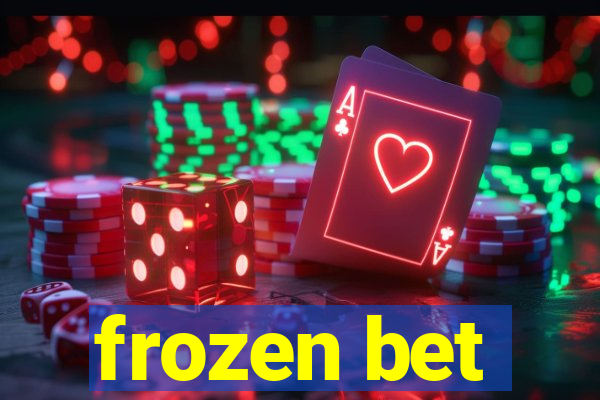 frozen bet